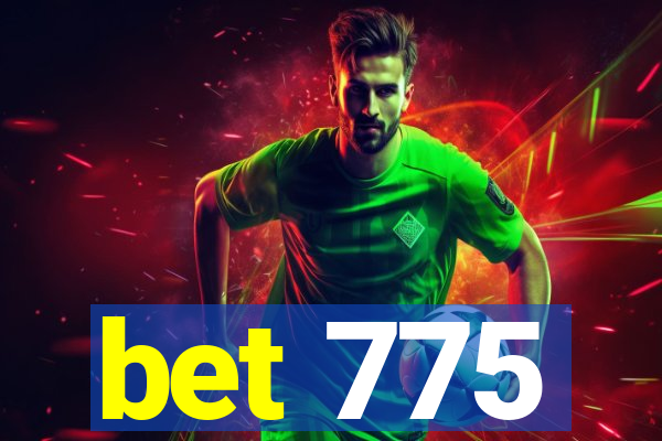 bet 775